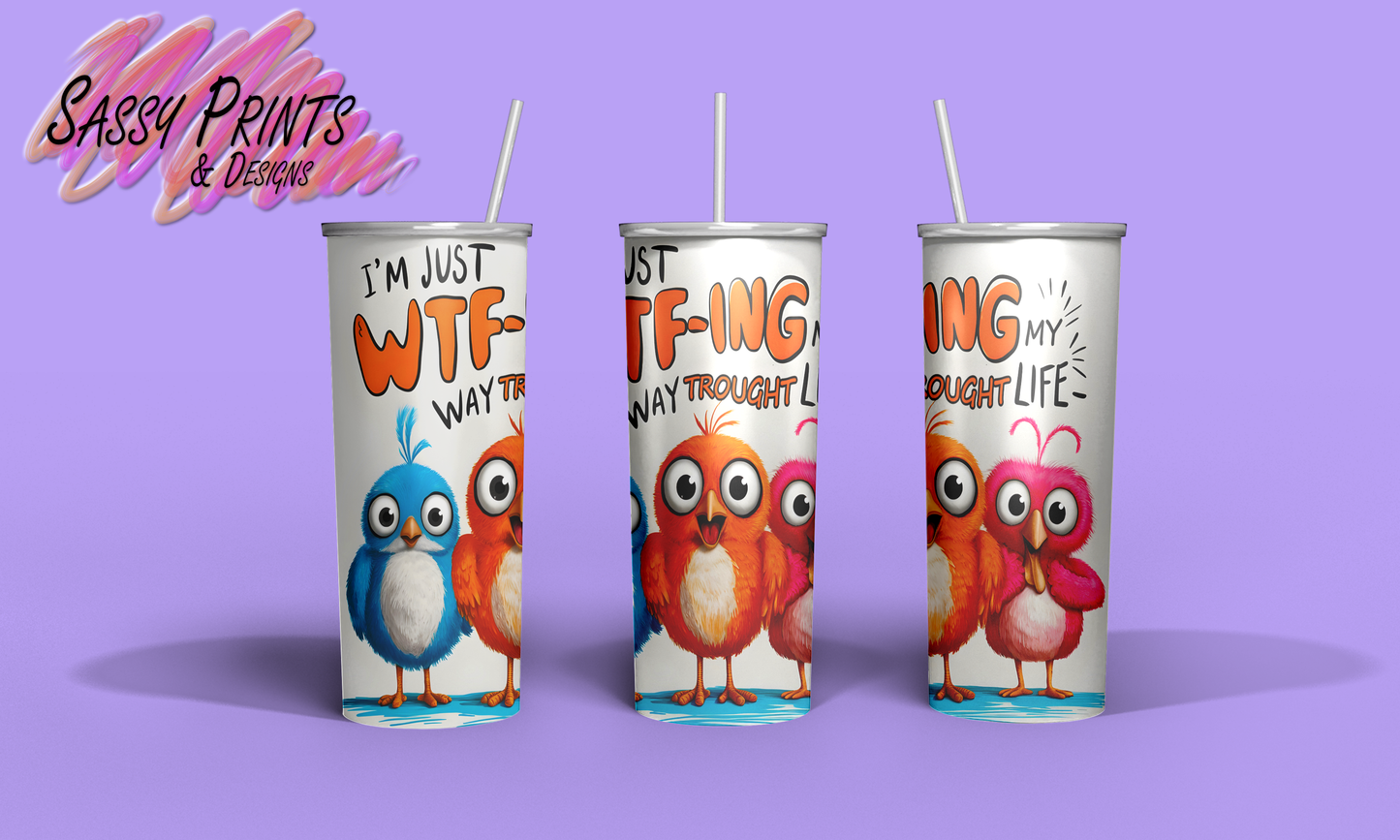 Birds - WTF (Tumbler 20oz)