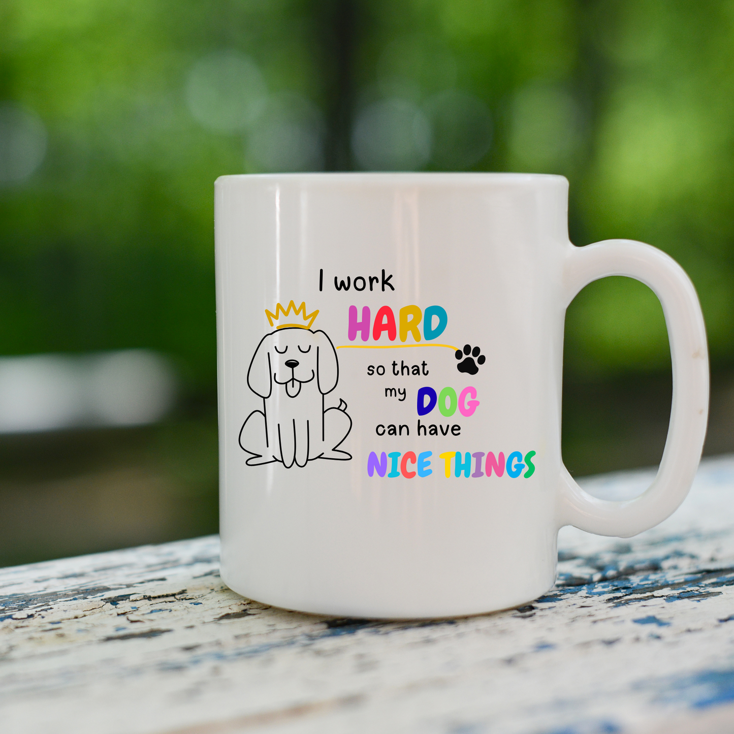 I work hard so my dog has nice things