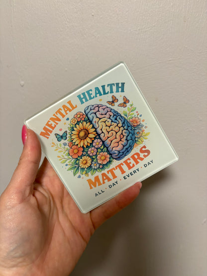 Glass coaster - Mental health matters