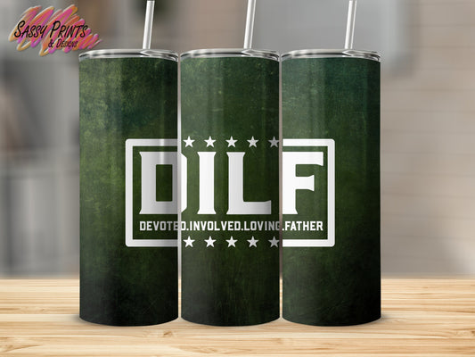 D.I.L.F - Devoted Involved Loving Father (Tumbler 20oz)