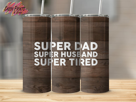 Super Tired Dad (Tumbler 20oz)
