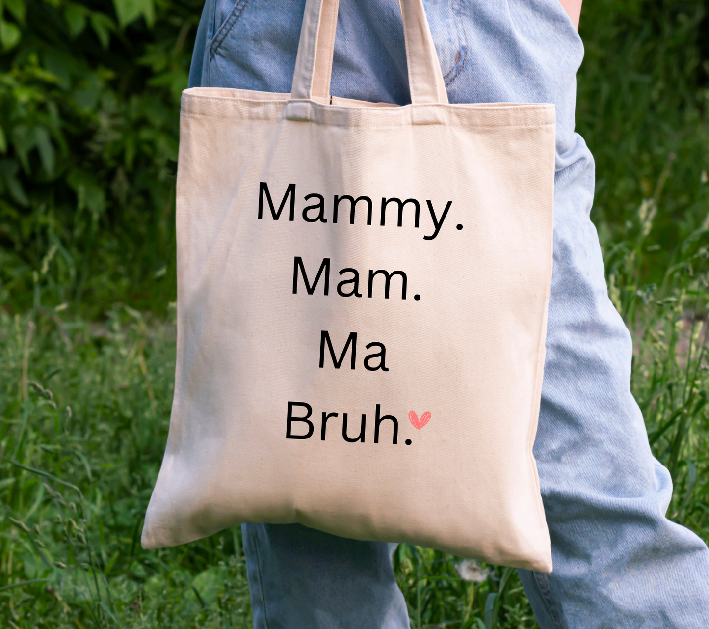 Mammy. Mam. Ma. Bruh (Tote Bag)