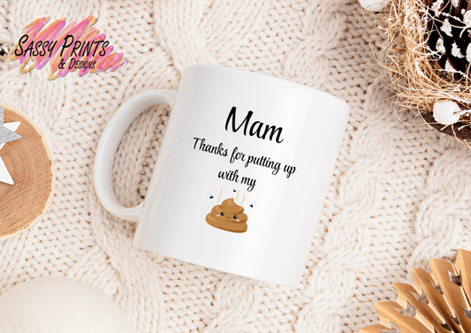 Mam - Putting up with my shit (Mug)